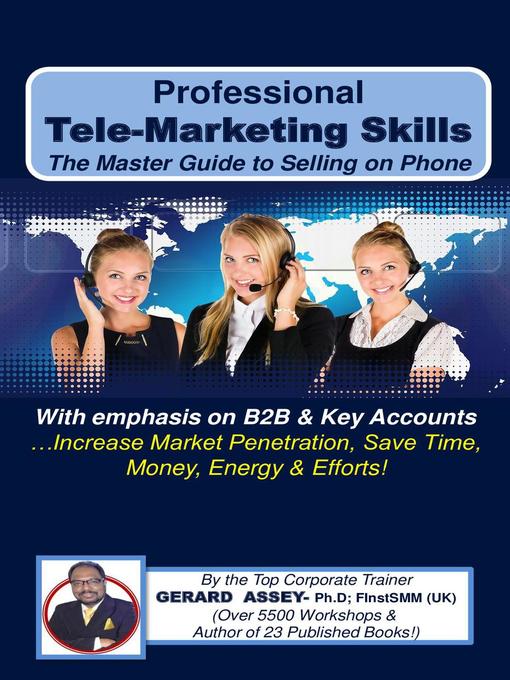 Title details for Professional Tele-Marketing Skills-The Master Guide to Selling on Phone by Gerard Assey - Available